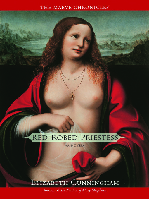 Title details for Red-Robed Priestess by Elizabeth Cunningham - Available